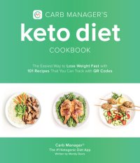 cover of the book Carb Manager's Keto Diet Cookbook: The Easiest Way to Track Your Macros and Lose Weight Fast with 100 Delicious Recipes for Low Carb Living