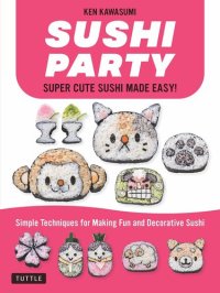 cover of the book Sushi Party: Kawaii Sushi Made Easy!