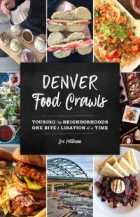 cover of the book Denver Food Crawls: Touring the Neighborhoods One Bite and Libation at a Time