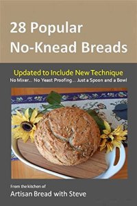 cover of the book 28 Popular No-Knead Breads: From the Kitchen of Artisan Bread with Steve