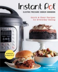 cover of the book Instant Pot® Electric Pressure Cooker Cookbook (An Authorized Instant Pot® Cookbook): Quick & Easy Recipes for Everyday Eating