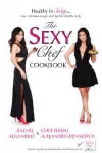 cover of the book The Sexy Chef Cookbook