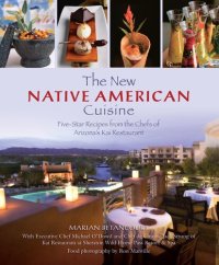 cover of the book New Native American Cuisine: Five-Star Recipes From The Chefs Of Arizona's Kai Restaurant