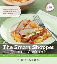 cover of the book The Smart Shopper Diabetes Cookbook: Strategies for Stress-Free Meals from the Deli Counter, Freezer, Salad Bar, and Grocery Shelves