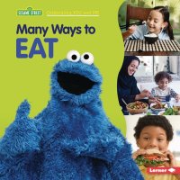 cover of the book Many Ways to Eat (Sesame Street ® Celebrating You and Me)