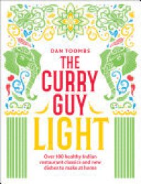 cover of the book The Curry Guy Light: Over 100 Lighter, Fresher Indian Curry Classics