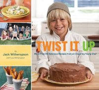 cover of the book Twist It Up: More Than 60 Delicious Recipes from an Inspiring Young Chef