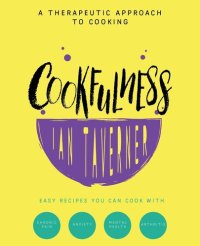 cover of the book Cookfulness: A Therapeutic Approach To Cooking