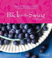 cover of the book The Back in the Swing Cookbook: Recipes for Eating and Living Well Every Day After Breast Cancer