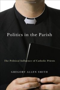 cover of the book Politics in the Parish: The Political Influence of Catholic Priests (Religion and Politics)