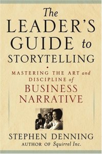 cover of the book The Leader's Guide to Storytelling: Mastering the Art and Discipline of Business Narrative