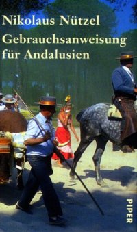 cover of the book Gebrauchsanweisung fur Andalusien