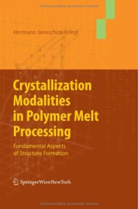 cover of the book Crystallization Modalities in Polymer Melt Processing: Fundamental Aspects of Structure Formation