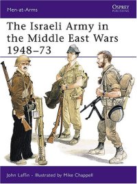 cover of the book The Israeli Army in the Middle East Wars 1948-73 (Men-at-Arms 127)