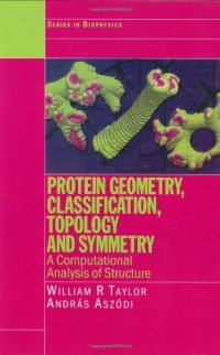 cover of the book Protein Geometry, Classification, Topology and Symmetry: A Computational Analysis of Structure