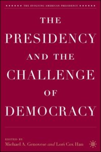 cover of the book The Presidency and the Challenge of Democracy (The Evolving American Presidency)