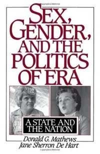 cover of the book Sex, Gender, and the Politics of ERA: A State and the Nation