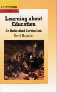 cover of the book Learning About Education: An Unfinished Curriculum (English, Language, and Education Series)