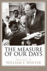 cover of the book The Measure of Our Days: Writings of William F. Winter