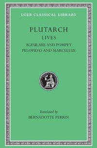 cover of the book Plutarch's Lives: Agesilaus and Pompey. Pelopidas and Marcellus