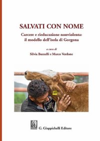 cover of the book Salvati con nome. Carcere e rieducazione nonviolenta: il modello dell'isola di Gorgona