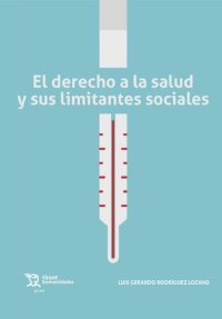 cover of the book El derecho a la salud y sus limitantes sociales