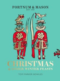 cover of the book Fortnum & Mason: Christmas & Other Winter Feasts  (ebook)