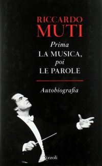 cover of the book Prima la musica, poi le parole. Autobiografia