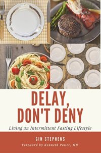 cover of the book Delay, Don't Deny: Living an Intermittent Fasting Lifestyle