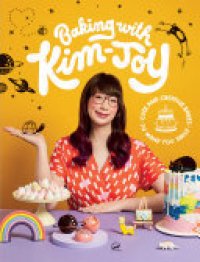 cover of the book Baking with Kim-Joy: Cute and Creative Bakes to Make You Smile