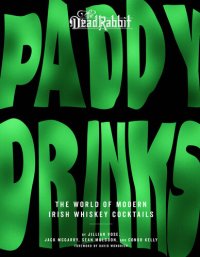 cover of the book Paddy Drinks: The World of Modern Irish Whiskey Cocktails