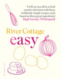 cover of the book River Cottage Easy