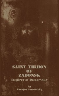 cover of the book Saint Tikhon of Zadonsk: Inspirer of Dostoevsky