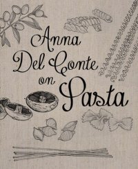 cover of the book Anna Del Conte On Pasta