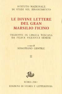 cover of the book Le divine Lettere del gran Marsilio Ficino. Tradotte in lingua toscana da Felice Figliucci senese