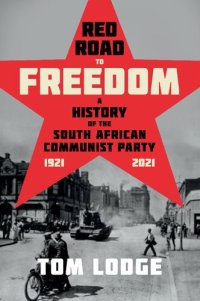 cover of the book Red Road to Freedom: A History of the South African Communist Party 1921–2021