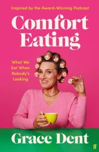 cover of the book Comfort Eating: What We Eat When Nobody's Looking