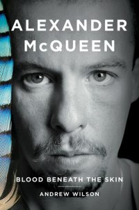 cover of the book Alexander McQueen: Blood Beneath the Skin