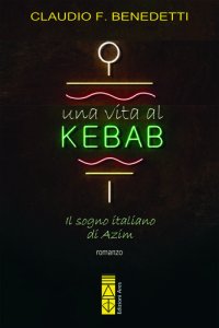 cover of the book Una vita al kebab. Il sogno italiano di Azim