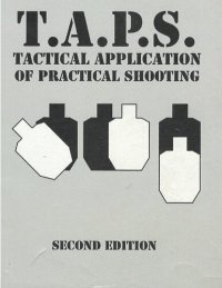 cover of the book T.A.P.S. : Tactical Application of Practical Shooting