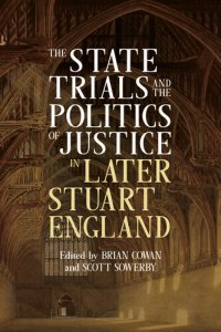 cover of the book The State Trials and the Politics of Justice in Later Stuart England