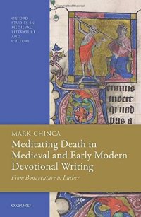 cover of the book Meditating Death in Medieval and Early Modern Devotional Writing: From Bonaventure to Luther (Oxford Studies in Medieval Literature and Culture)