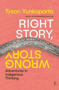 cover of the book Right Story, Wrong Story: Adventures in Indigenous Thinking