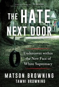 cover of the book The Hate Next Door: Undercover within the New Face of White Supremacy