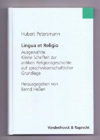 cover of the book Lingua et religio: ausgewählte kleine Schriften zur antiken Religionsgeschichte auf sprachwissenschaftlicher Grundlage