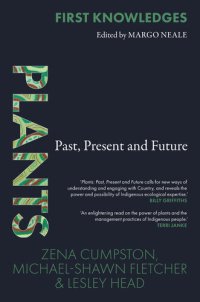 cover of the book First Knowledges Plants: Past, Present and Future