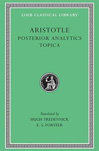 cover of the book Aristotle: Posterior Analytics. Topica. (Loeb Classical Library No. 391)