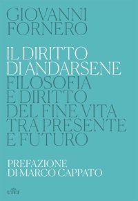 cover of the book Il diritto di andarsene. Filosofia e diritto del fine vita tra presente e futuro