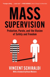 cover of the book Mass Supervision: Probation, Parole, and the Illusion of Safety and Freedom