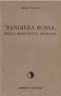 cover of the book "Bandiera rossa" nella Resistenza romana